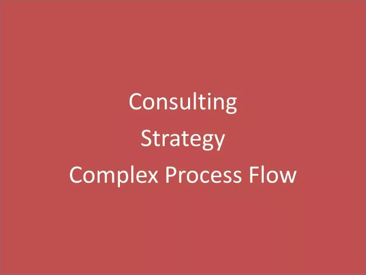 consulting strategy complex process flow