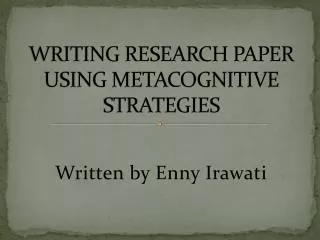WRITING RESEARCH PAPER USING METACOGNITIVE STRATEGIES