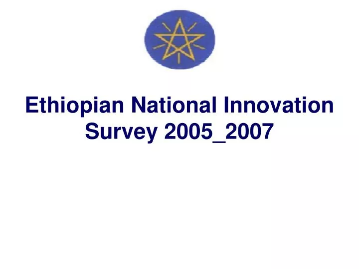 ethiopian national innovation survey 2005 2007