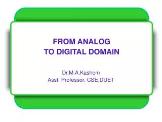 FROM ANALOG TO DIGITAL DOMAIN