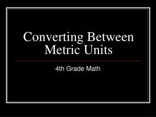 Converting Between Metric Units