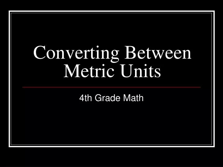 converting between metric units