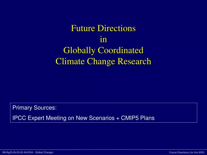 future directions in globally coordinated climate change research