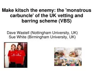 Make kitsch the enemy: the 'monstrous carbuncle' of the UK vetting and barring scheme (VBS)