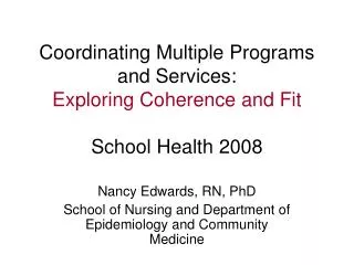 Coordinating Multiple Programs and Services: Exploring Coherence and Fit School Health 2008