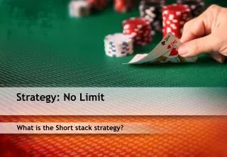 What is the Short stack strategy?