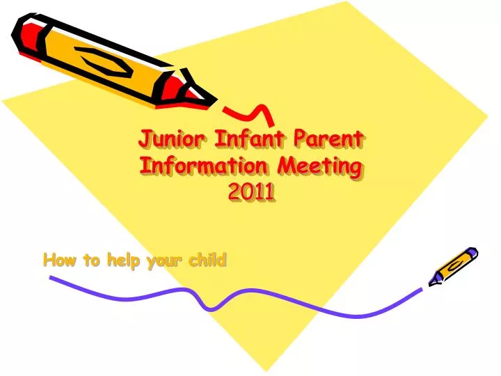 junior infant parent information meeting 2011