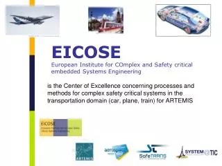 EICOSE European Institute for COmplex and Safety critical embedded Systems Engineering