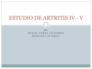 estudio de artritis iv v