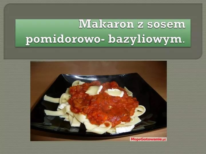 makaron z sosem pomidorowo bazyliowym
