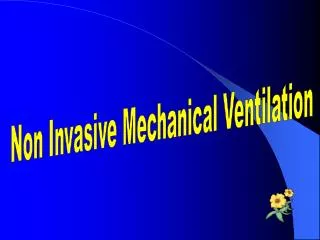 Non Invasive Mechanical Ventilation