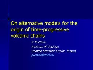On alternative models for the origin of time-progressive volcanic chains