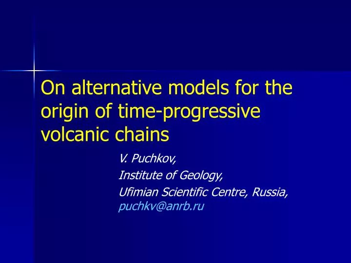 on alternative models for the origin of time progressive volcanic chains