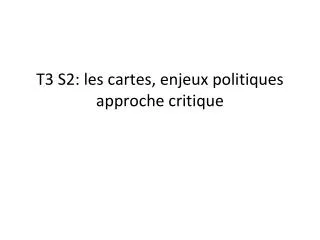 t3 s2 les cartes enjeux politiques approche critique