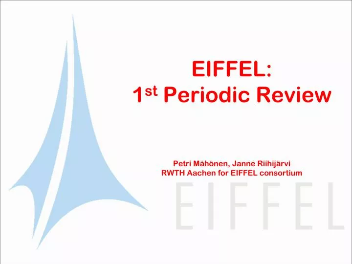 eiffel 1 st periodic review petri m h nen janne riihij rvi rwth aachen for eiffel consortium