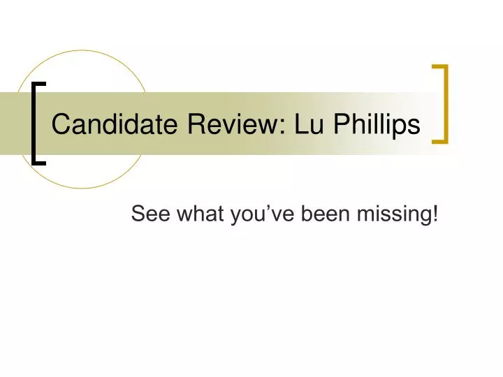 candidate review lu phillips