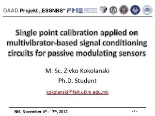 M. Sc. Zivko Kokolanski Ph.D. Student kokolanski@feit.ukim.mk