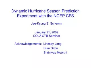 Dynamic Hurricane Season Prediction Experiment with the NCEP CFS