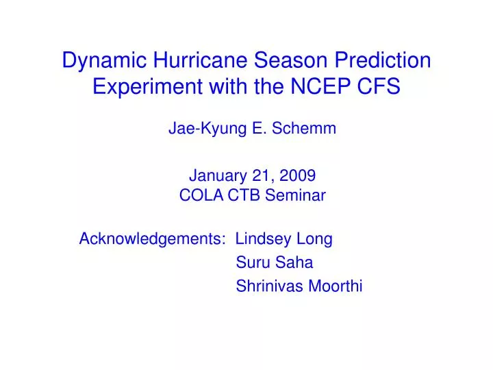 dynamic hurricane season prediction experiment with the ncep cfs