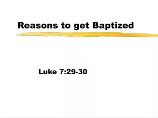 Reasons to get Baptized