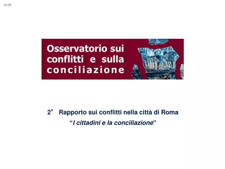 2 rapporto sui conflitti nella citt di roma i cittadini e la conciliazione