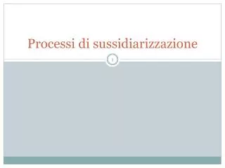 processi di sussidiarizzazione