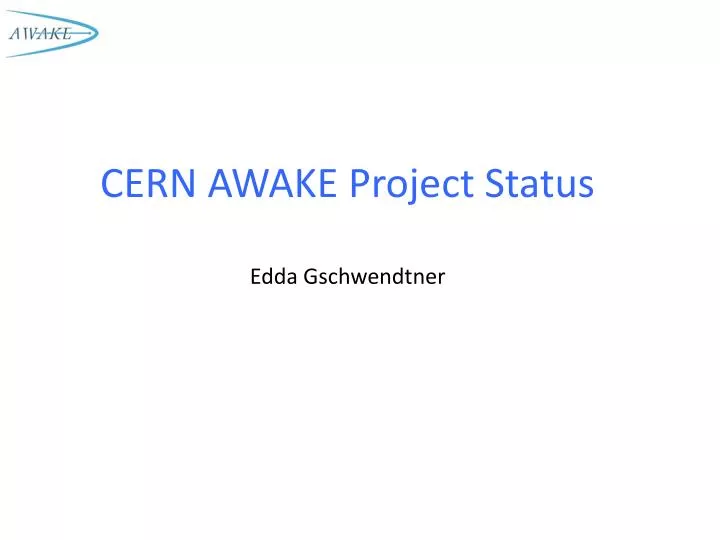 cern awake project status edda gschwendtner