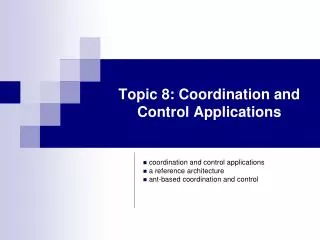 Topic 8: Coordination and Control Applications