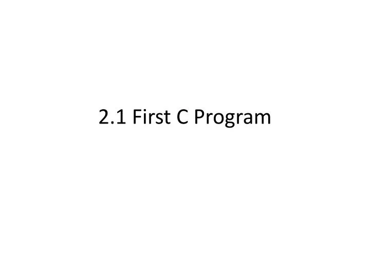 2 1 first c program