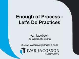 Enough of Process - Let's Do Practices