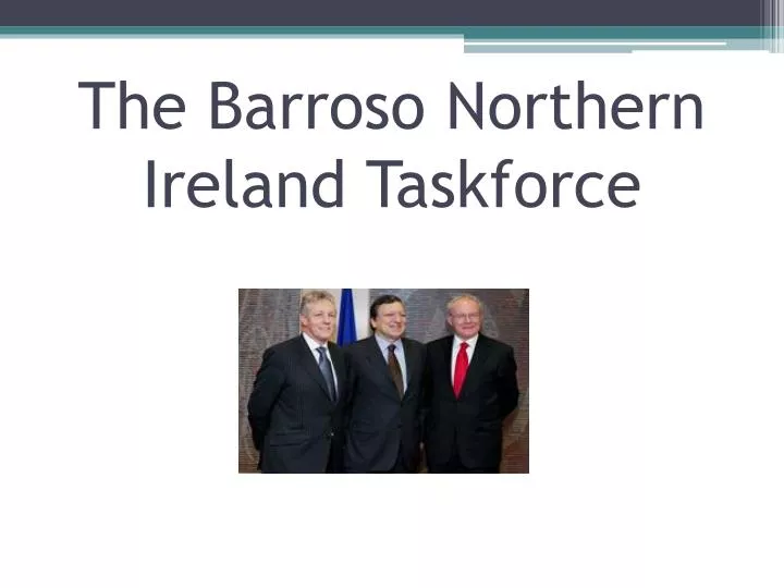 the barroso northern ireland taskforce