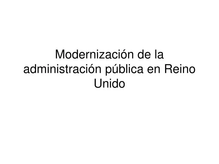 modernizaci n de la administraci n p blica en reino unido