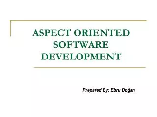 ASPECT ORIENTED SOFTWARE DEVELOPMENT