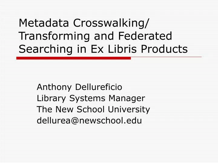metadata crosswalking transforming and federated searching in ex libris products