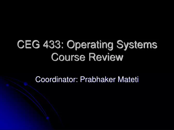 ceg 433 operating systems course review