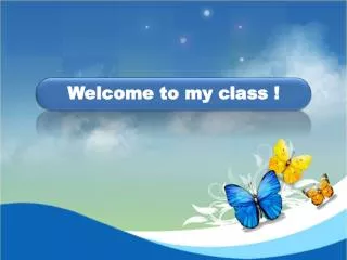 Welcome to my class !