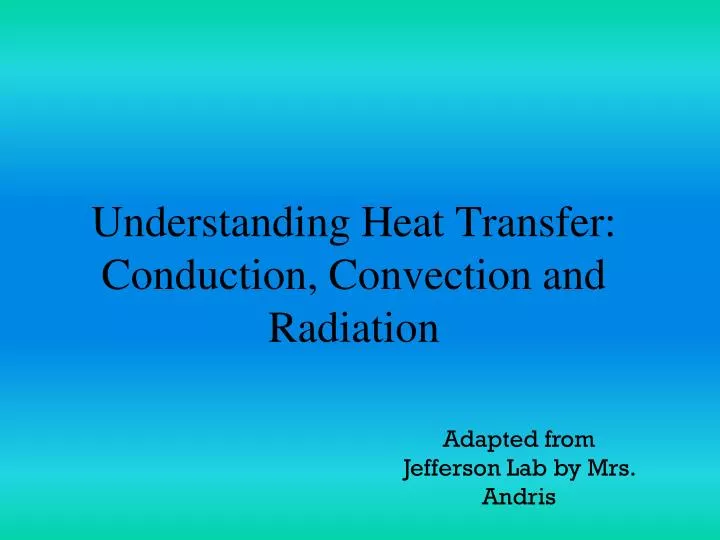 understanding heat transfer conduction convection and radiation