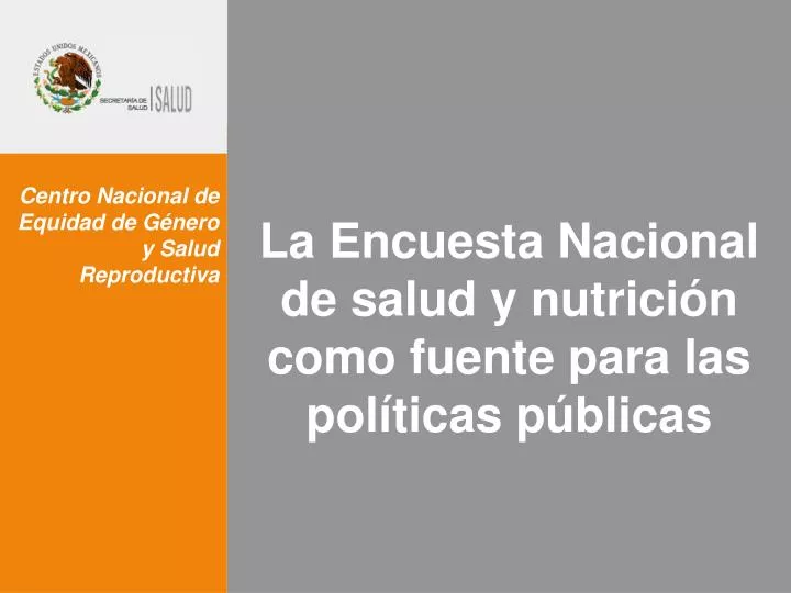 la encuesta nacional de salud y nutrici n como fuente para las pol ticas p blicas