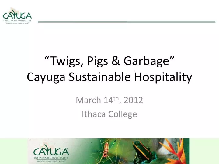 twigs pigs garbage cayuga sustainable hospitality
