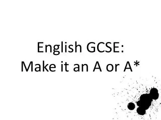 English GCSE: Make it an A or A*