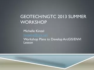GeoTech /NGTC 2013 Summer Workshop