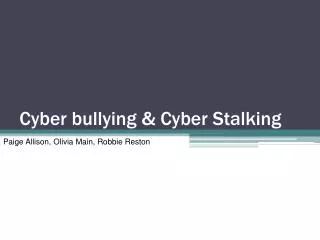 Cyber bullying &amp; Cyber Stalking