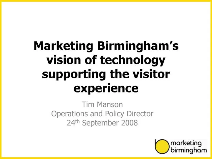 marketing birmingham s vision of technology supporting the visitor experience