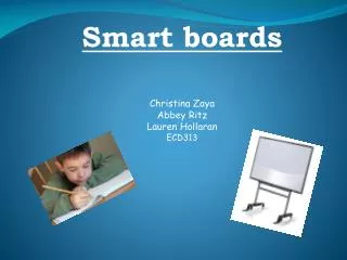 Smart boards Christina Zaya Abbey Ritz Lauren Hollaran ECD313
