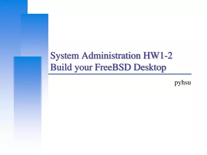 system administration hw1 2 build your freebsd desktop