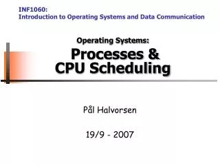 Operating Systems: Processes &amp; CPU Scheduling