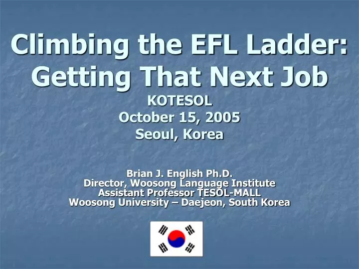 climbing the efl ladder getting that next job kotesol october 15 2005 seoul korea