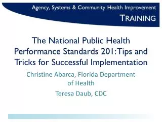 Christine Abarca , Florida Department of Health Teresa Daub, CDC