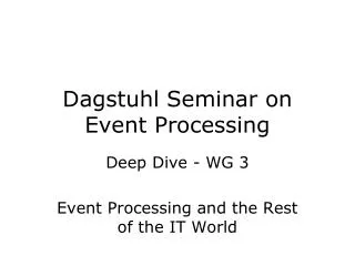 Dagstuhl Seminar on Event Processing