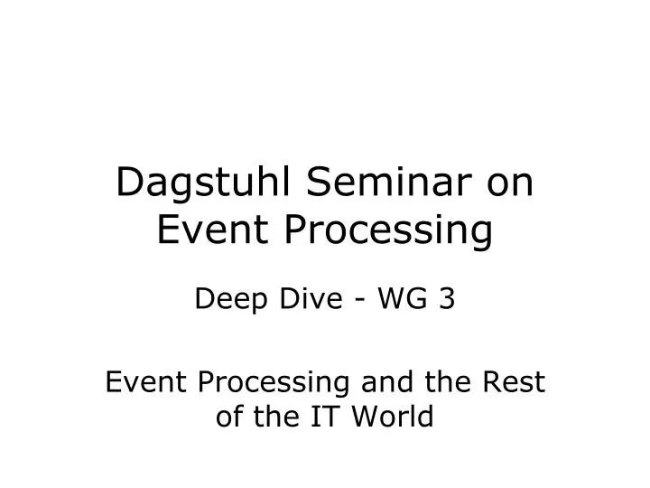 dagstuhl seminar on event processing